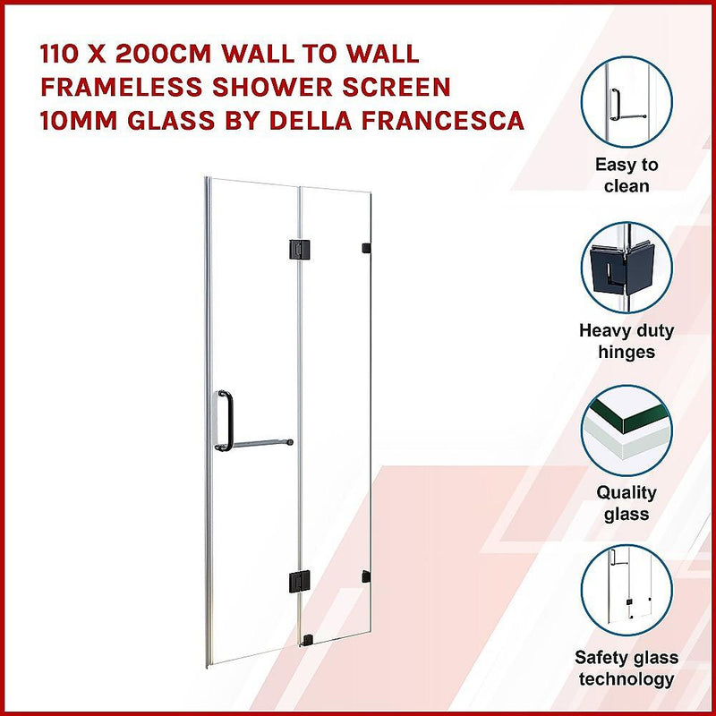110 x 200cm Wall to Wall Frameless Shower Screen 10mm Glass By Della Francesca - John Cootes