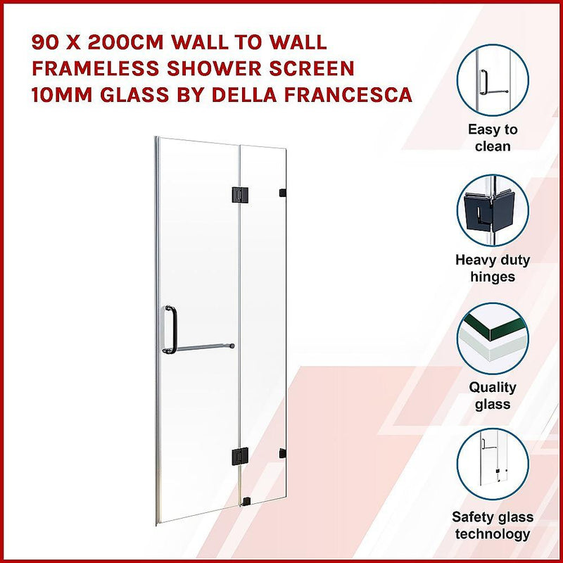 90 x 200cm Wall to Wall Frameless Shower Screen 10mm Glass By Della Francesca - John Cootes